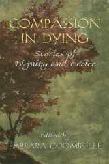 9780939165490-093916549X-Compassion in Dying: Stories of Dignity and Choice