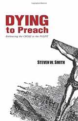 9780825438974-0825438977-Dying to Preach: Embracing the Cross in the Pulpit