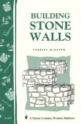 9781580172653-1580172652-Building Stone Walls: Storey's Country Wisdom Bulletin A-217 (Storey Country Wisdom Bulletin)