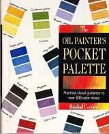 9780713474206-0713474203-The Oil Painter's Pocket Palette