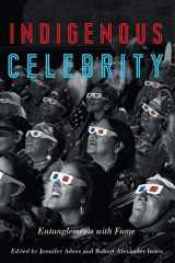9780887559068-0887559069-Indigenous Celebrity: Entanglements with Fame