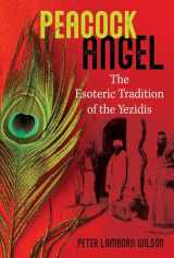 9781644114124-1644114127-Peacock Angel: The Esoteric Tradition of the Yezidis