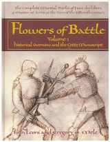 9781937439187-1937439186-Flowers of Battle: The Complete Martial Works of Fiore Dei Liberi, a Master at Arms at the Turn of the Fifteenth Century: Historical Overview and the Getty Manuscript (1)