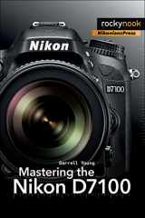 9781937538323-193753832X-Mastering the Nikon D7100 (The Mastering Camera Guide Series)
