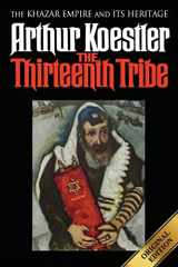 9781939438997-1939438993-The Thirteenth Tribe: The Khazar Empire and its Heritage
