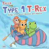 9781991188526-1991188528-Tyler the Type 1 T-Rex: An Epic Story About a Dinosaur with Diabetes