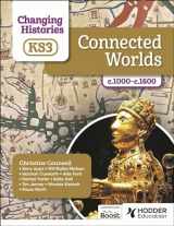 9781398307032-1398307033-Changing Histories for KS3: Connected Worlds, c.1000–c.1600