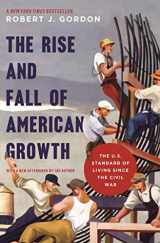 9780691175805-0691175802-The Rise and Fall of American Growth: The U.S. Standard of Living since the Civil War (The Princeton Economic History of the Western World, 70)