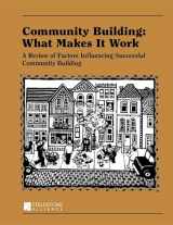 9780940069121-0940069121-Community Building: What Makes It Work: A Review of Factors Influencing Successful Community Building