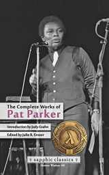 9781938334221-1938334221-The Complete Works of Pat Parker (Sapphic Classics)
