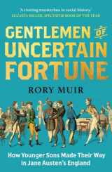 9780300273311-0300273312-Gentlemen of Uncertain Fortune: How Younger Sons Made Their Way in Jane Austen's England