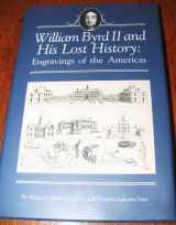 9780879350888-0879350881-William Byrd II and His Lost History: Engravings of the Americas