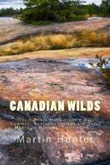9781494333874-1494333872-Canadian Wilds: Tells About the Hudson's Bay Company, Northern Indians and Their Modes of Hunting, Trapping, Etc.