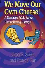9780873899468-0873899466-We Move Our Own Cheese!