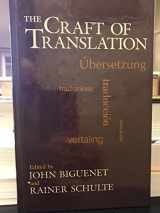 9780226048680-0226048683-The Craft of Translation (Chicago Guides to Writing, Editing, and Publishing)