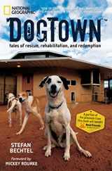 9781426205620-1426205627-DogTown: Tales of Rescue, Rehabilitation, and Redemption