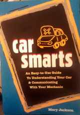 9781562614577-1562614576-Car Smarts: An Easy-to-Use Guide to Understanding Your Car and Communicating with Your Mechanic