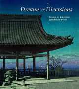 9780937108475-0937108472-Dreams and Diversions: Essays on Japanese Woodblock Prints