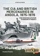 9781914059063-1914059069-CIA and British Mercenaries in Angola, 1975-1976: From Operation IA/FEATURE to Massacre at Maquela (Africa@War)