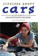 9781552979754-155297975X-Clueless about Cars: An Easy Guide to Car Maintenance and Repair (The Clueless series)