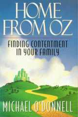 9780849935992-0849935997-Home from Oz: Finding Contentment in Your Family