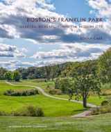 9781952620386-1952620384-Boston's Franklin Park: Olmsted, Recreation, and the Modern City