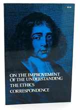 9780486202501-048620250X-On the Improvement of the Understanding / The Ethics / Correspondence