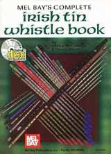9780786665860-0786665866-Mel Bays Complete Irish Tin Whistle Book