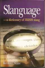 9780717126835-0717126838-Slanguage: A Dictionary of Slang and Colloquial English in Ireland