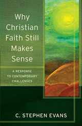9780801096600-080109660X-Why Christian Faith Still Makes Sense: A Response to Contemporary Challenges (Acadia Studies in Bible and Theology)