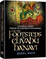 9781422623169-1422623165-In The Footsteps of Eliyahu Hanavi: A historical journey through the countries of our diaspora