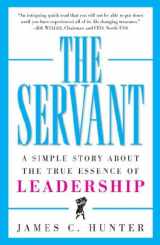 9780761514879-0761514872-The Servant: A Simple Story About the True Essence of Leadership