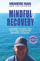 9781916228818-191622881X-Meniere Man and the Rainbow. Mindful Recovery: Answers to help you fully recover from Meniere's disease.