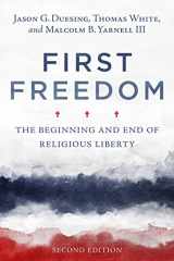 9781433644375-1433644371-First Freedom: The Beginning and End of Religious Liberty
