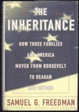 9780684811161-0684811162-The Inheritance: How Three Families and America Moved from Roosevelt to Reagan and Beyond