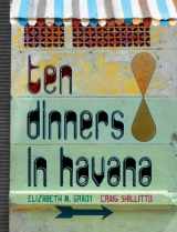 9780984230716-0984230718-Ten Dinners in Havana