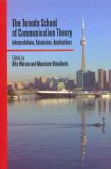 9780802097750-0802097758-The Toronto School of Communication Theory: Interpretations, Extensions, Applications