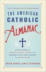 9780553418743-0553418742-The American Catholic Almanac: A Daily Reader of Patriots, Saints, Rogues, and Ordinary People Who Changed the United States