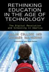 9780807750032-0807750034-Rethinking Education in the Age of Technology: The Digital Revolution and Schooling in America (Technology, Education--Connections (The TEC Series))