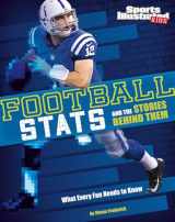 9781491485835-1491485833-Football Stats and the Stories Behind Them: What Every Fan Needs to Know (Sports Stats and Stories) (Sports Illustrated Kids: Sports Stats and Stories)