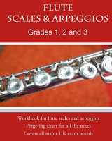 9781499688221-1499688229-Flute Scales and Arpeggios Grades 1 - 3: Scales and arpeggios made REALLY easy: big print and NO key-signatures!