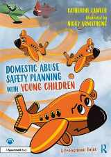 9781032358000-1032358009-Domestic Abuse Safety Planning with Young Children: A Professional Guide
