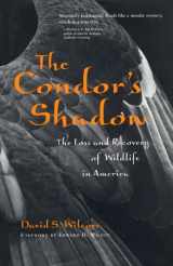9780716731153-0716731150-The Condor's Shadow: The Loss and Recovery of Wildlife in America