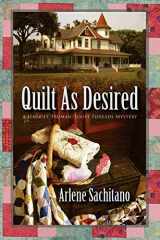 9781934135259-1934135259-Quilt as Desired (A Harriet Truman/Loose Threads Mystery)