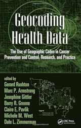 9780849384196-0849384192-Geocoding Health Data: The Use of Geographic Codes in Cancer Prevention and Control, Research and Practice