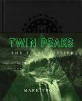 9781250163301-1250163307-Twin Peaks: The Final Dossier