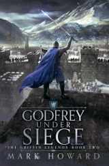 9781088074244-1088074243-Godfrey Under Siege (The Griffin Legends)