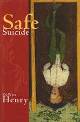 9781597091008-1597091006-Safe Suicide: Narratives, Essays, and Meditations