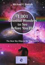 9781441917768-1441917764-1,001 Celestial Wonders to See Before You Die: The Best Sky Objects for Star Gazers (The Patrick Moore Practical Astronomy Series)