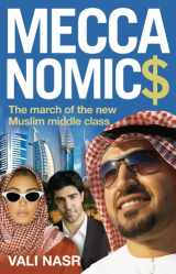 9781851687749-1851687742-Meccanomics: The March of the New Muslim Middle Class